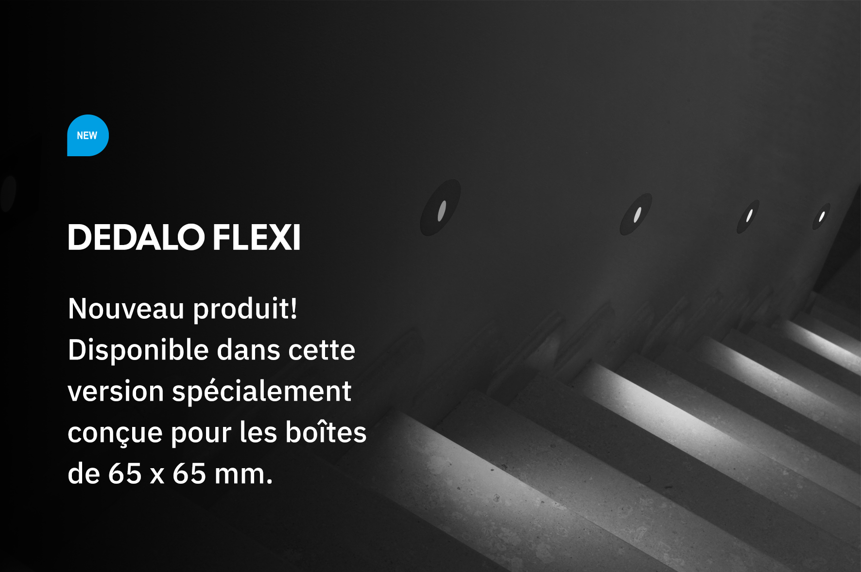 Nouveau Dedalo Flexi!
